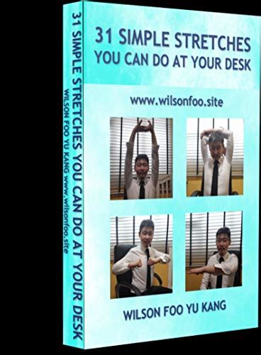 Simple Stretches You Can Do At Your Desk By Wilson Foo Yu Kang