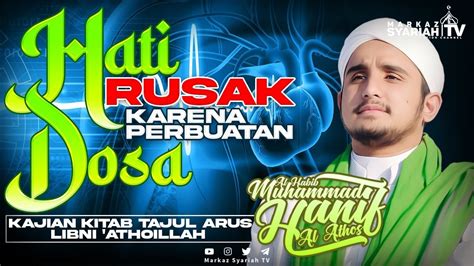 Rusaknya Hati Akibat Perbuatan Dosa Habib Hanif Alatthas Lc M Pd