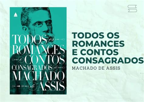 Os 22 Melhores Livros De Machado De Assis Em 2023 Principais Obras