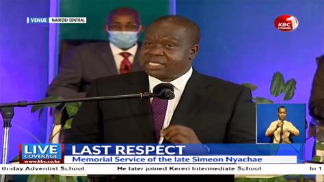 Cs Matiangi S Speech At Simeon Nyachae S Memorial Service Youtube