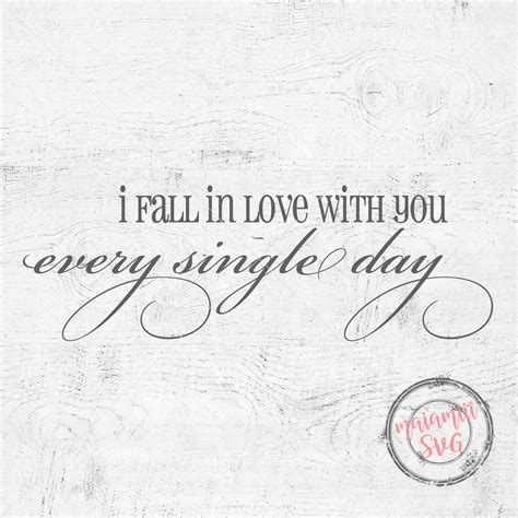 I Fall In Love With You Every Single Day Svg Etsy