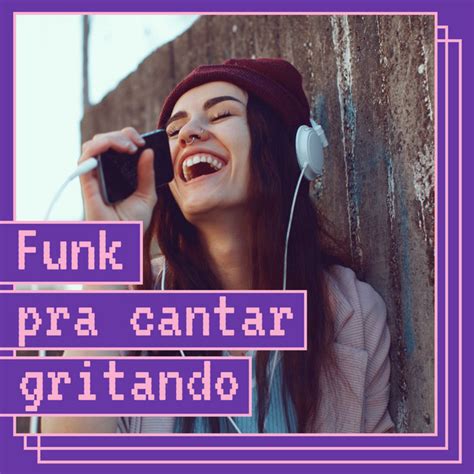 Funk Pra Cantar Gritando Compilation By Various Artists Spotify