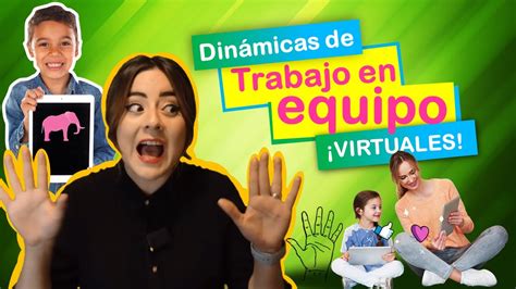 Dinámicas de integración y trabajo en equipo para clases virtuales