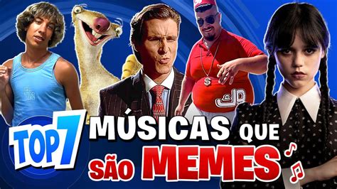 TOP 7 MÚSICAS QUE SÃO MEMES Parte 11 QMQ YouTube