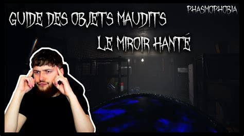 GUIDE DES OBJETS MAUDITS PHASMOPHOBIA MIROIR YouTube