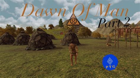 Dawn Of Man Gameplay Part 2 Youtube