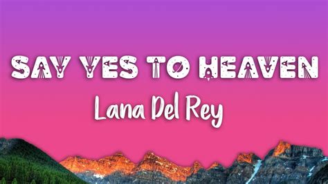 Lana Del Rey Say Yes To Heaven Lyrics Youtube