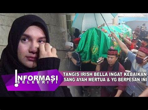 Tangis Irish Bella Ingat Kebaikan Alm Ayah Mertua Semasa Hidupnya Ayah