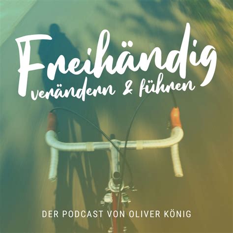 Freihändig verändern und führen Podcast on Spotify