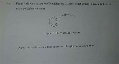 Solved 4) Figure 1 shows a structure of Phenylethene | Chegg.com