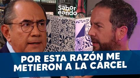 Por Esta Raz N Me Metieron A La C Rcel L Saboreando La Entrevista Con