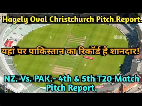 Hagely Oval Christchurch Pitch Report Pakistan Vs New Zealand Vs