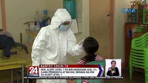 Ncr Alert Level Pa Rin Hanggang Aug Ilang Probinsya At Bayan