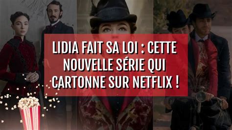 Lidia Fait Sa Loi Cette Nouvelle S Rie Qui Cartonne Sur Netflix