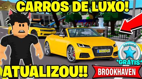 Chegou Nova AtualizaÇÃo De Carros De Luxo No Brookhaven Rp Roblox