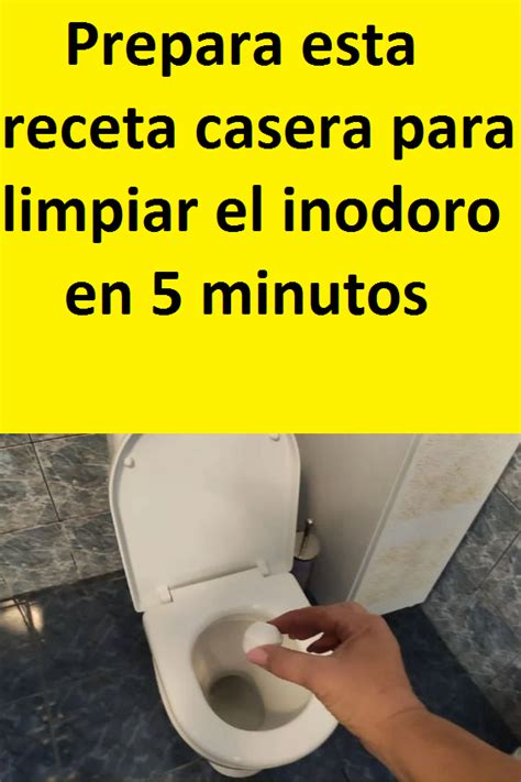 Prepara Esta Receta Casera Para Limpiar El Inodoro En Minutos