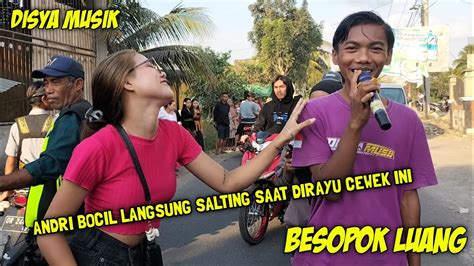 ANDRI BOCIL DIGODAIN CEWEK INI SAAT NYANYI LAGU BESOPOK LUANG DISYA