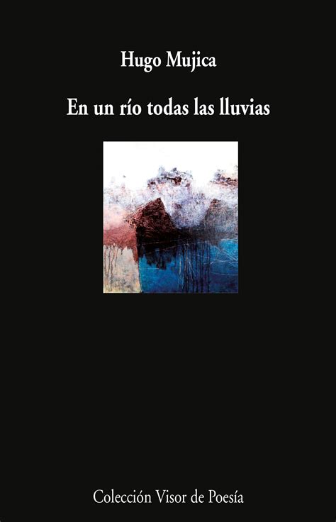 5 poemas de En un río todas las lluvias de Hugo Mujica Zenda