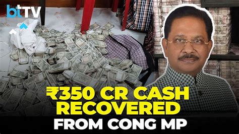 Record Breaking Cash Haul Of 350 Cr During IT Raids At The Premises Of