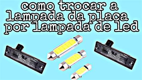 Como Trocar As Lampadas Da Placa Do Palio G Por Led Youtube