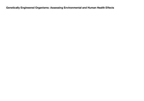 Read [pdf] Genetically Engineered Organisms Assessing Environmental