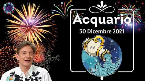 Giovedì 30 Dicembre Oroscopo Paolo Fox Acquario Bye bye a Giove