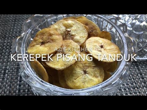 Cara Nak Buat Kerepek Pisang Tanduk Maren Has Stokes