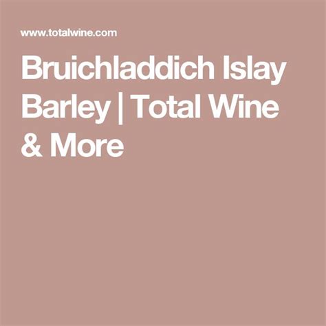 The Words Bruchaddich Island Barley Total Wine And More On A Pink