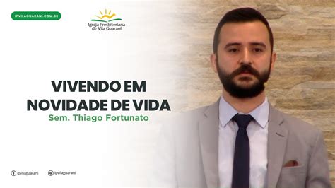 Vivendo Em Novidade De Vida Romanos E Sem Thiago Fortunato