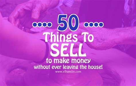 50 Things To Sell To Make Money Without Ever Leaving Your House Food