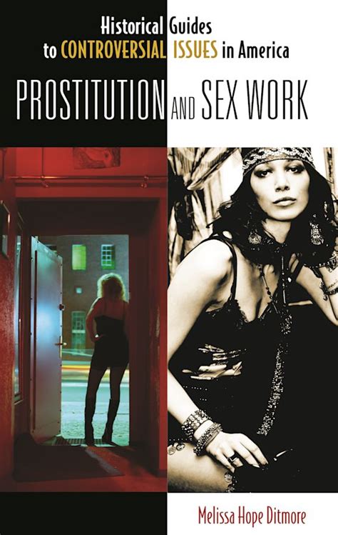 Prostitution And Sex Work Historical Guides To Controversial Issues