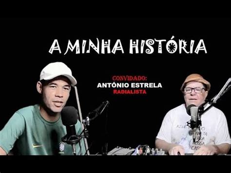 Radialista Ant Nio Estrela Conta Sua Hist Ria Youtube