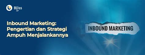 Inbound Marketing Pengertian Dan Strategi Menjalankannya