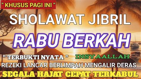 Putar Pagi Inisholawat Penarik Rezeki Paling Mustajab Sholawat Nabi