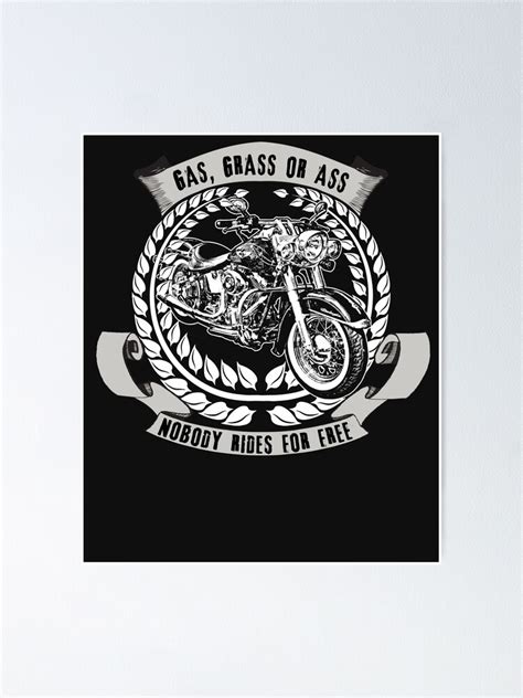 Gas Grass Or Ass Nobody Rides For Free Poster By WelderSurgeon