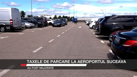 Taxele De Parcare La Aeroportul Suceava Au Fost Majorate Youtube