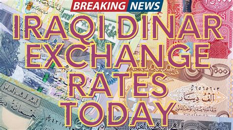 Iraqi DinarIraqi Dinar Exchange Rates Latest Update Today 2024iraqi