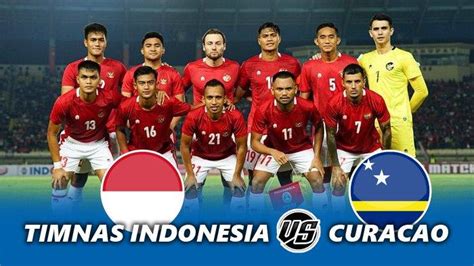 Terjawab Timnas Indonesia Vs Curacao Tayang Di Tv Mana Link Live