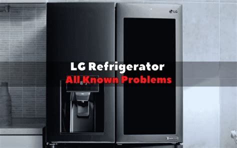 LG Refrigerator Problems You Need To Know How To Fix It