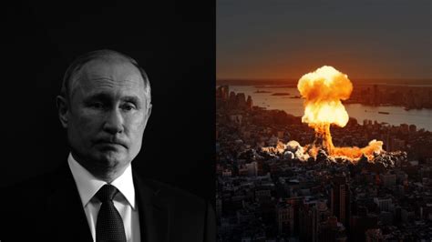 This Is Not A Bluff Nuclear War Draws Closer As Putins Threats Escalate