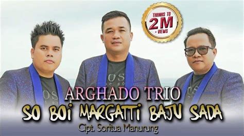 Lirik Lagu Batak So Boi Margatti Baju Sada By Arghado Trio Berikut