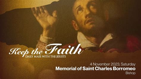 KEEP THE FAITH Daily Mass W The Jesuits 4 Nov 23 Sat St Charles