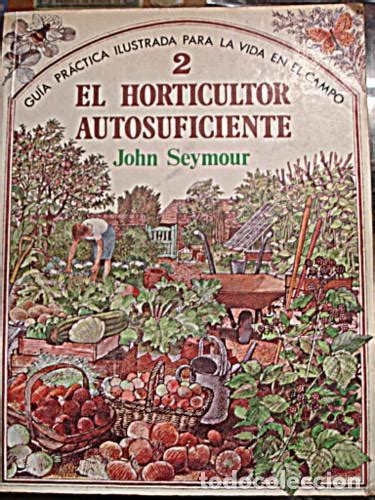 El Horticultor Autosuficiente John Seymour Gu Vendido En Venta Directa 213637550