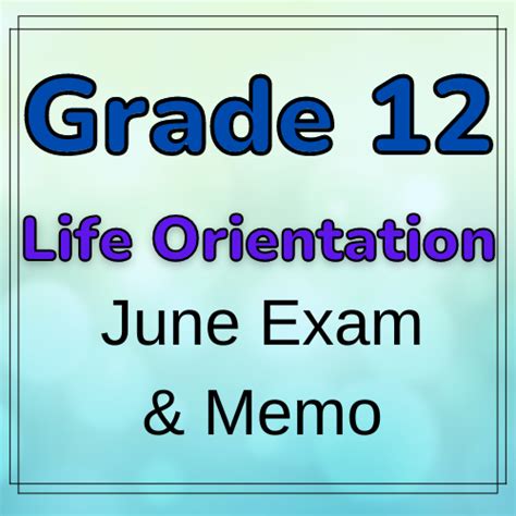 Grade 12 Life Orientation June Exam And Memo 2023 Classroom101