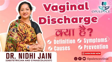 Understanding Vaginal Discharge By Dr Nidhi Jain Opulence Clinic