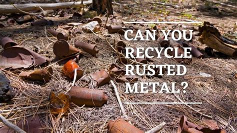 The Proper Way To Recycle Rusted Metal A Step By Step Guide