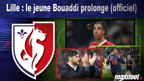 Lille Le Jeune Bouaddi Prolonge Officiel Football Maxifoot