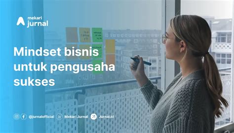 7 Mindset Bisnis Yang Wajib Dimiliki Pengusaha Sukses