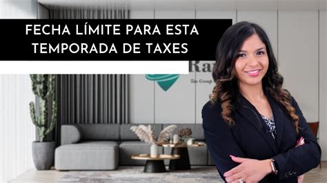 Fecha límite para esta temporada de taxes 2022 Rangel Tax Group YouTube