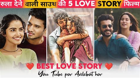 Top 5 New South Indian Love Story Movies In Hindi Dubbed 2023 New Love